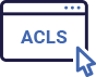 Advanced Cardiac Life Support (ACLS)